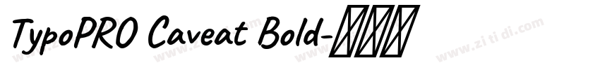 TypoPRO Caveat Bold字体转换